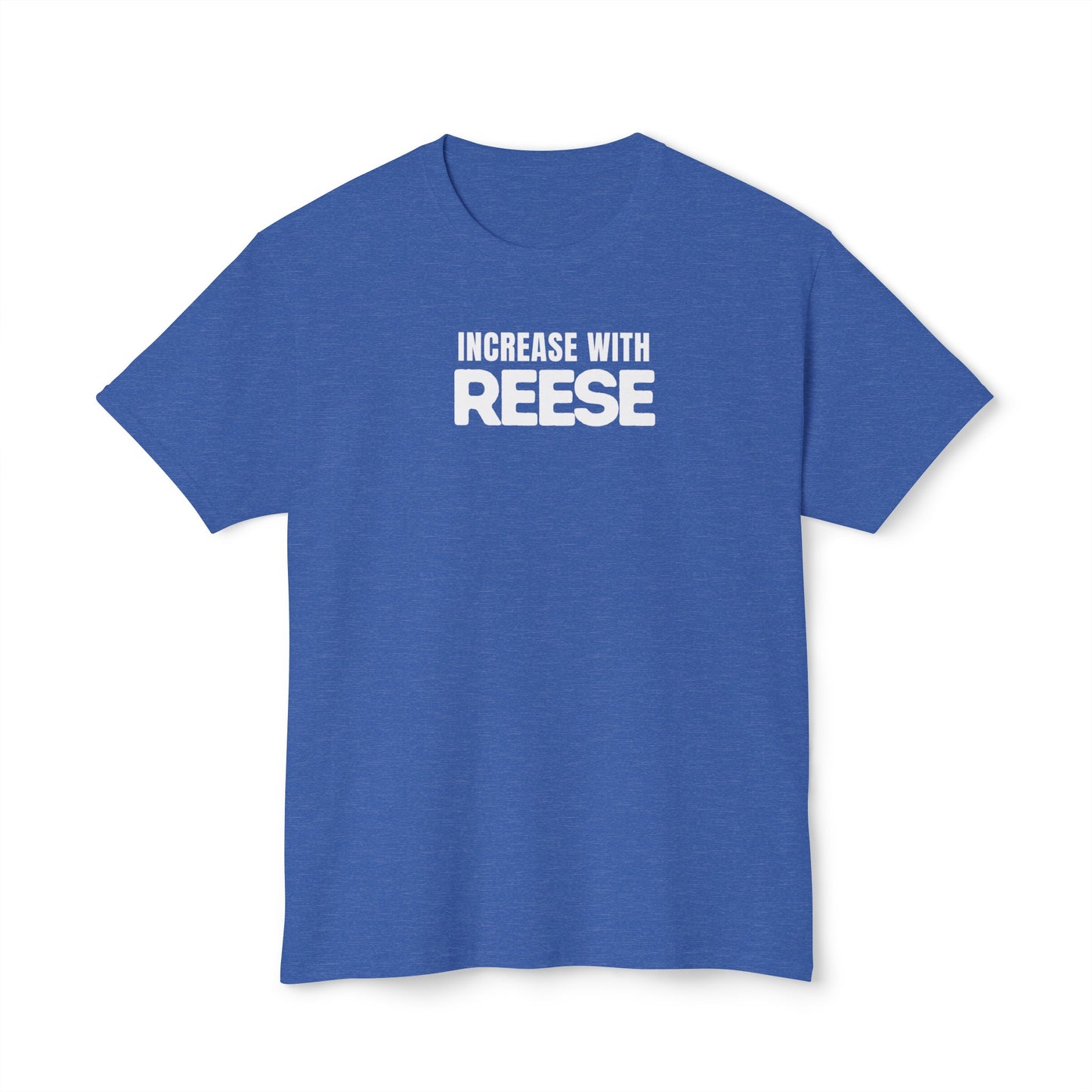 "Increase with Reese" Unisex HD Cotton™ T-shirt