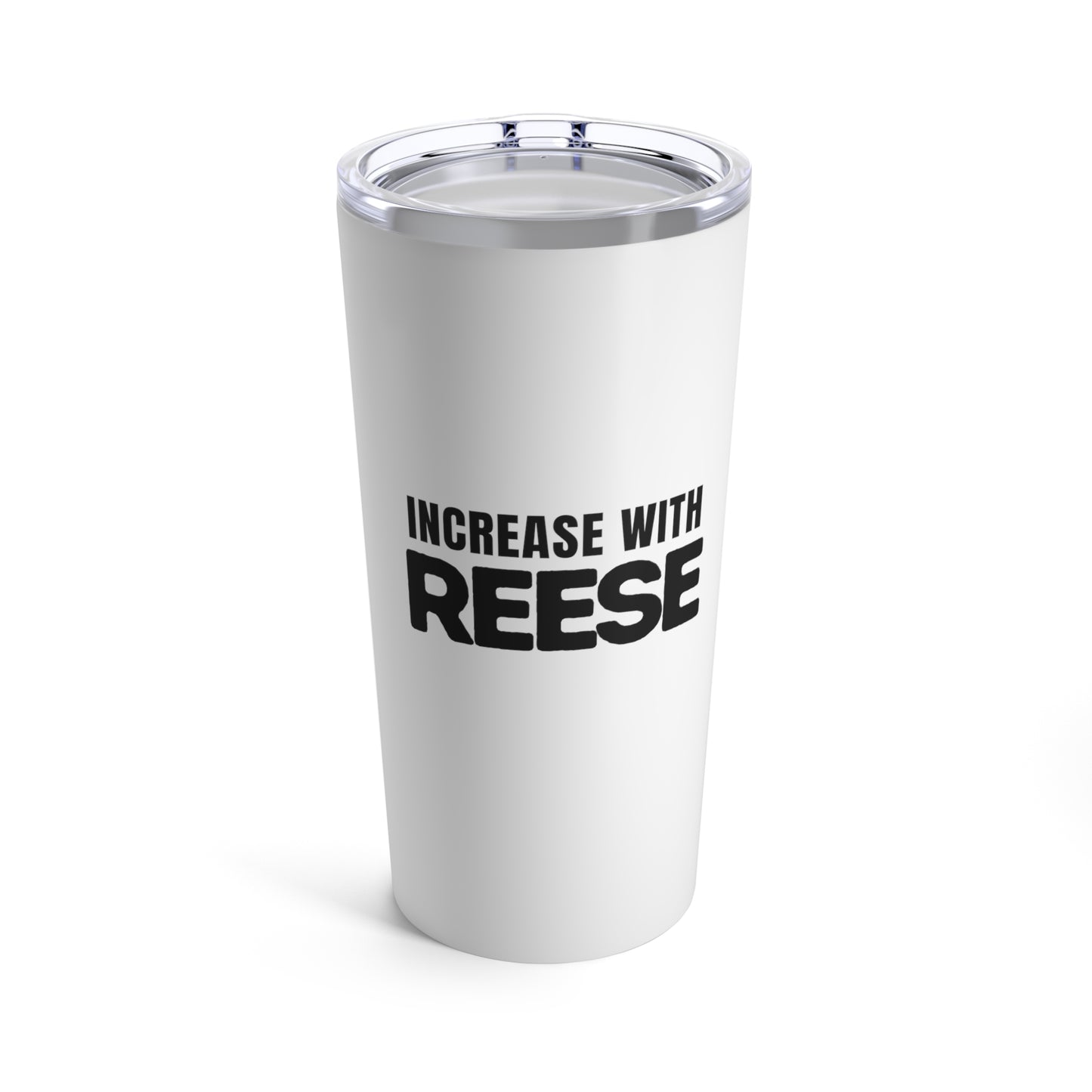 "Increase with Reese" Tumbler