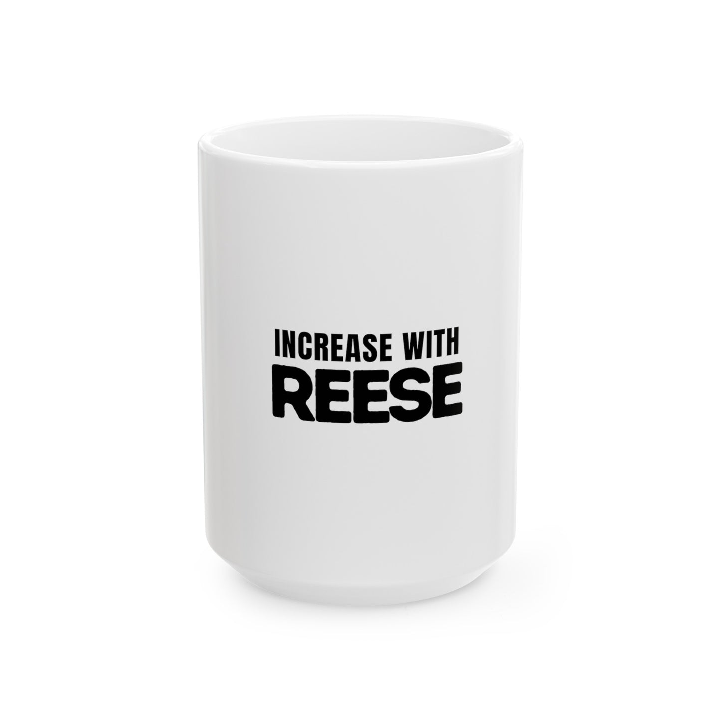 "Increase with Reese" Ceramic Mug
