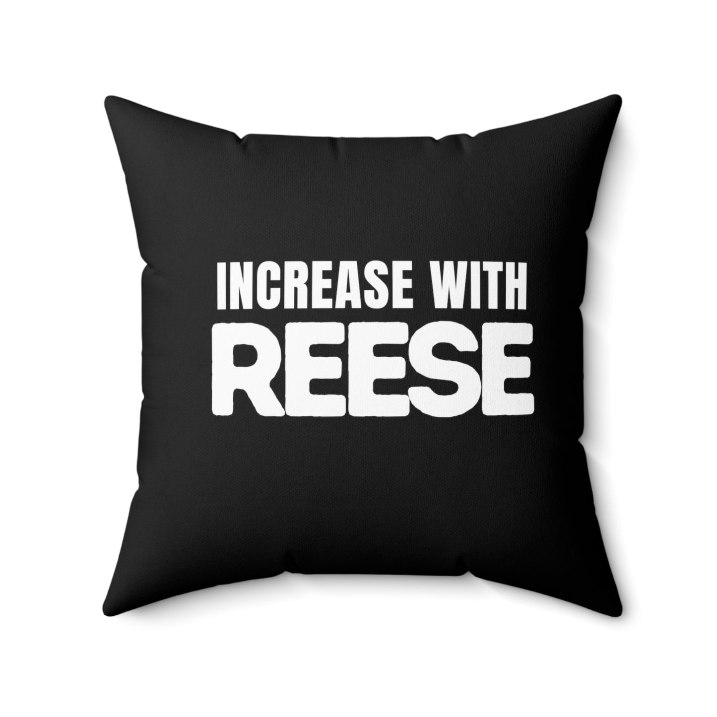 "Increase with Reese" Square Pillow