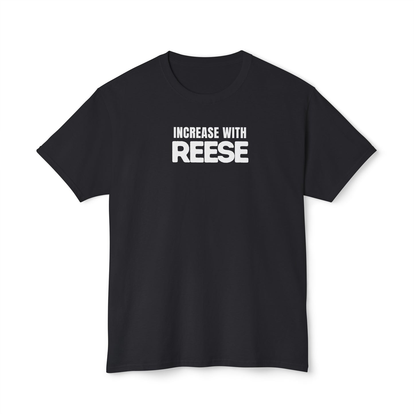 "Increase with Reese" Unisex HD Cotton™ T-shirt