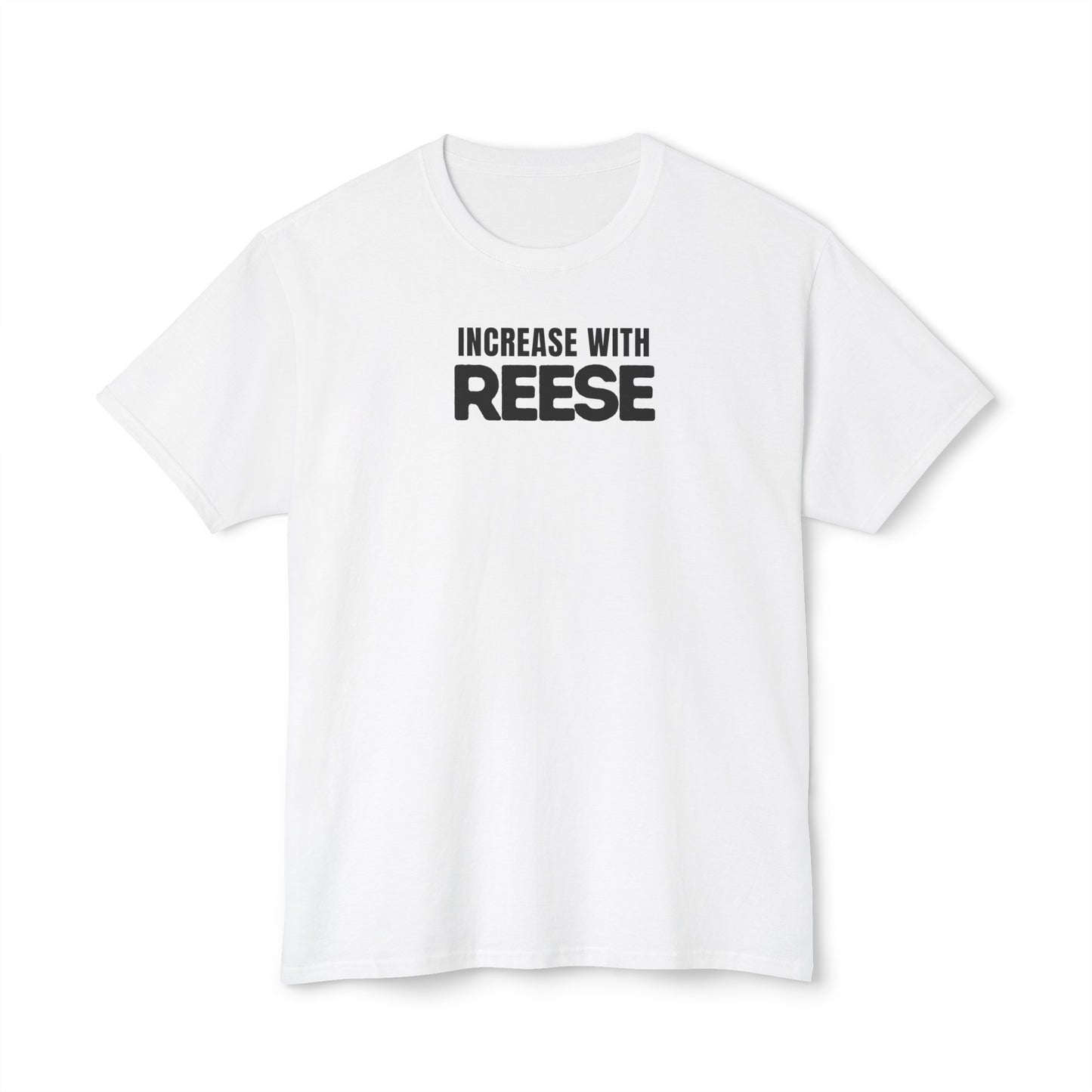 "Increase with Reese" Unisex HD Cotton™ T-shirt